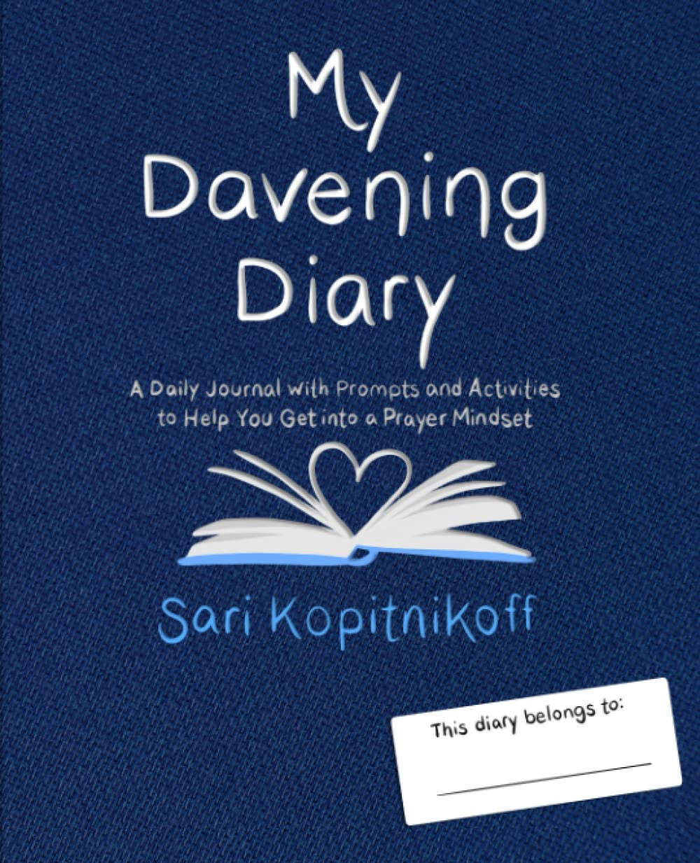My Davening Diary By Sari Kopitnikoff (BKC-MDD)