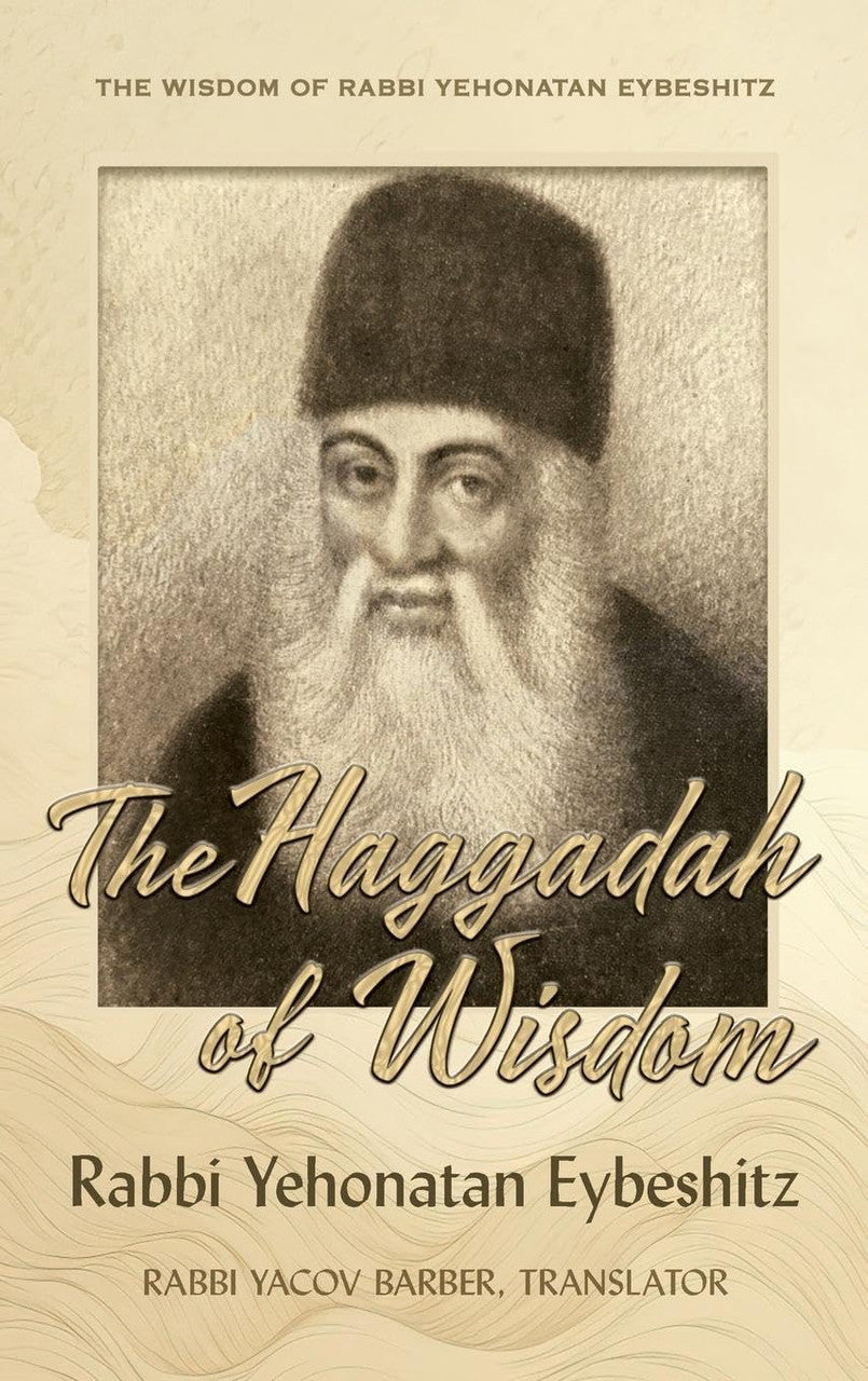 The Haggadah of Wisdom: by Rabbi Yehonatan Eybeshitz P/B (BKE-THOW)