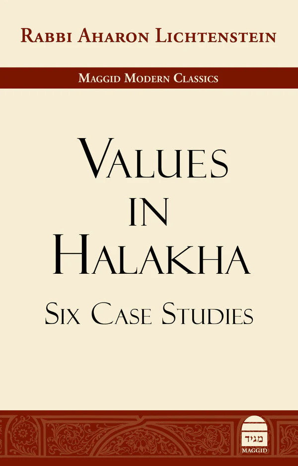 Values in Halakha Six Case Studies by Rabbi Aharon Lichtenstein (BKE-VIH)