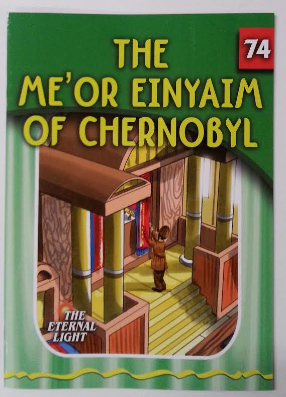 The Eternal Light #74 The Me'or Einyaim Of Chernobyl (BKC-TEL74)