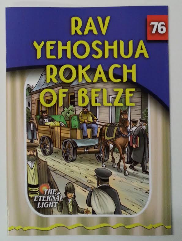 The Eternal Light #76 Rav Yehoshua Rokach Of Belze (BKC-TEL76)