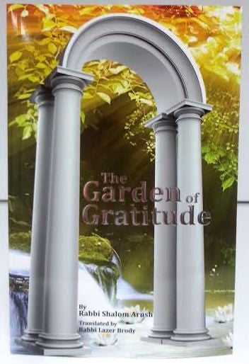 The Garden of Gratitude by Rabbi Shalom Arush (BKE-TGOG)