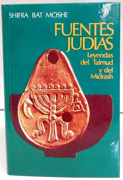 Fuentes Judias by Shifra Bat Moshe -Jewish Insights from Talmud (BKS-FJ)