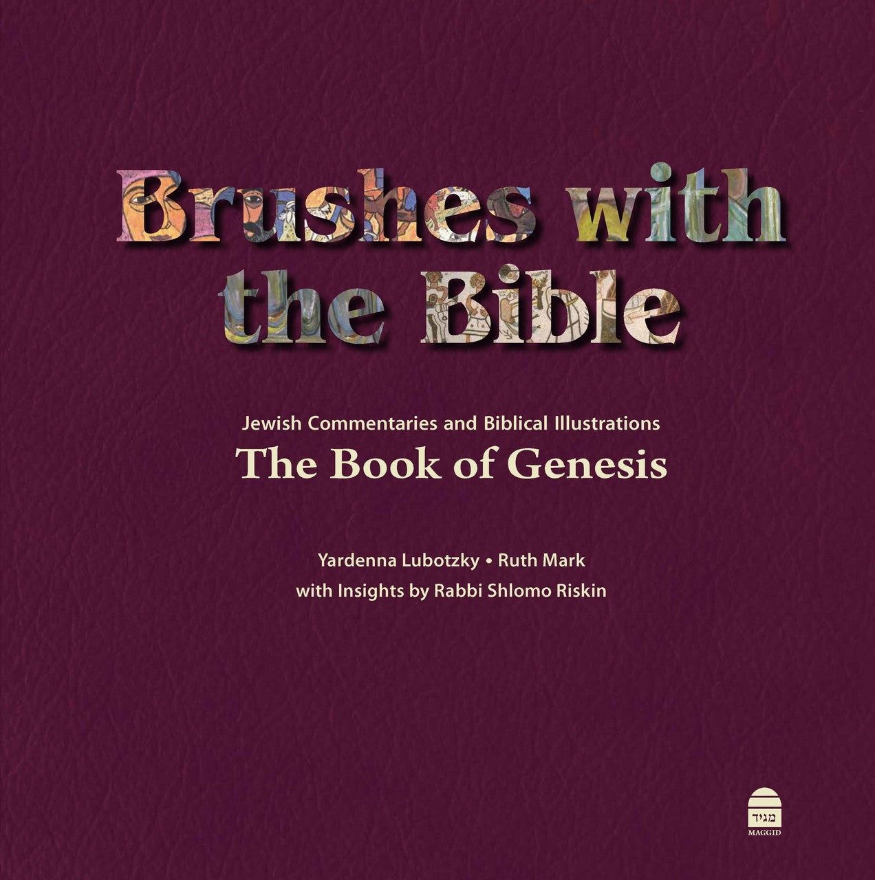 Brushes with the Bible-- Genesis by Yardenna Lubotzky & Ruth Mark (BKE-BWTBG)