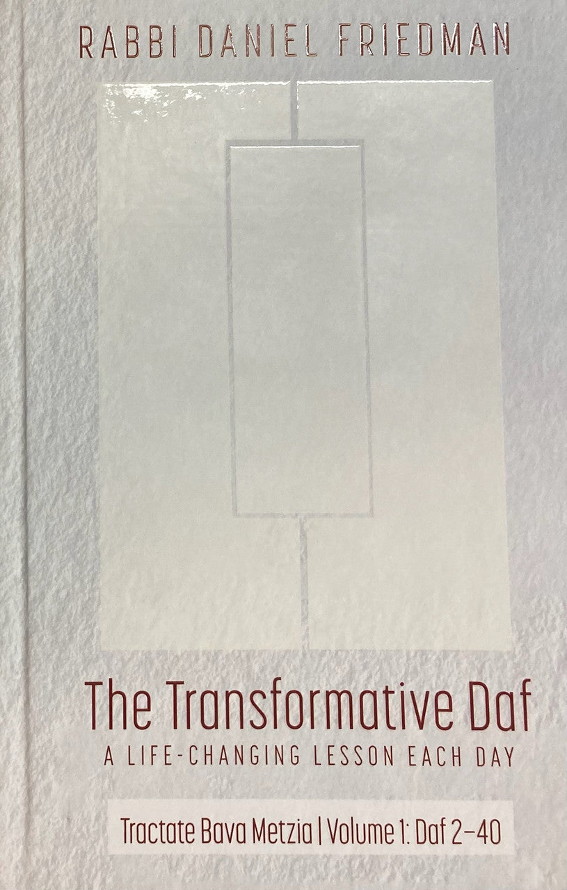 The Transformative Daf Rabbi Daniel Friedman-Bava Metzia 1: Daf 2.-40 (BKE-TTDBM1)