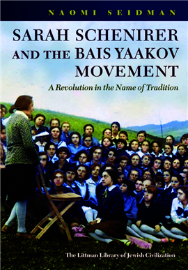 Sarah Schenirer and the Bais Yaakov Movement by Naomi Seidman (BKE-SSBYM)