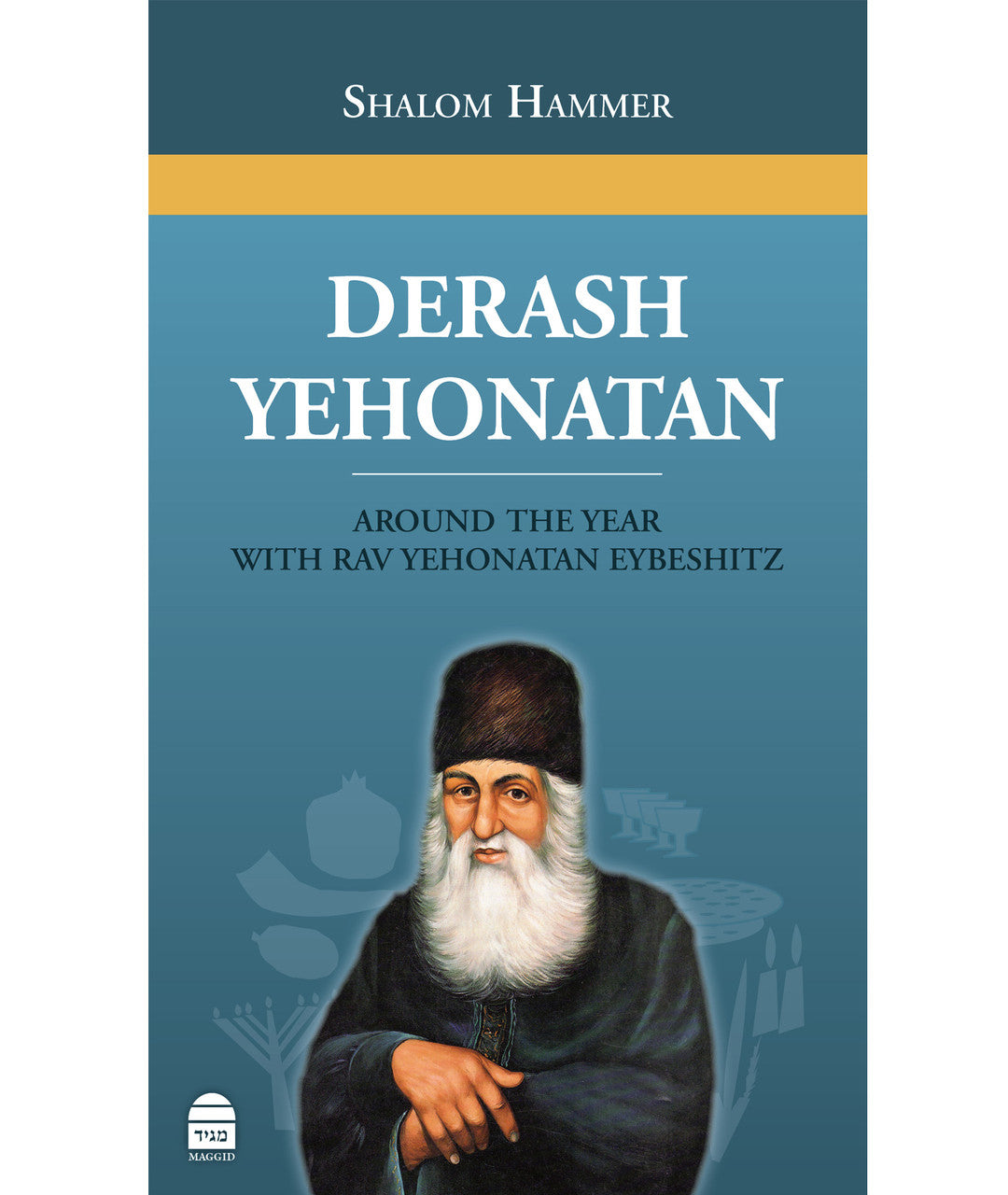 Derash Yehonatan Around the Year with Rav Yehonatan Eybeshitz BKE-DY