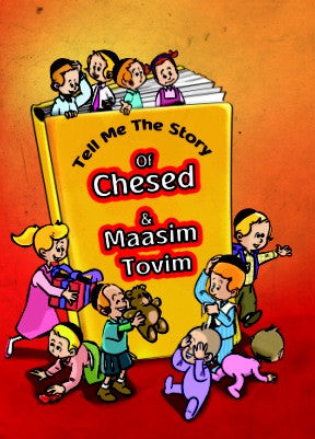 Tell Me The Story of Chesed & Maasim Tovim BKC-TMTOTY13