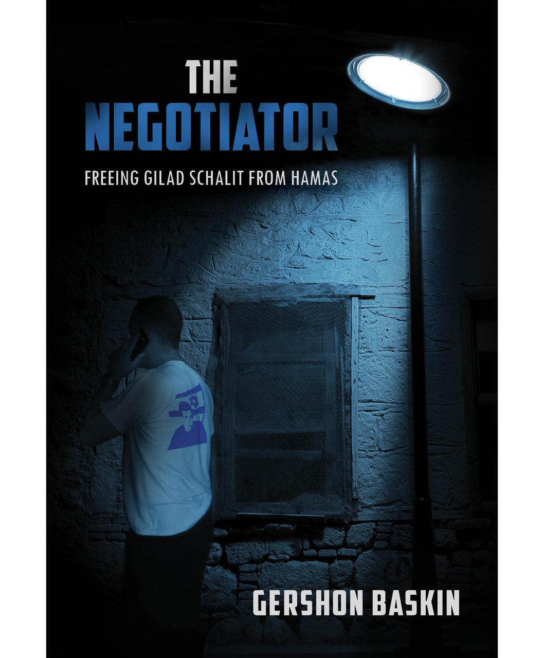The Negotiator Freeing Gilad Schalit (BKE-TN)