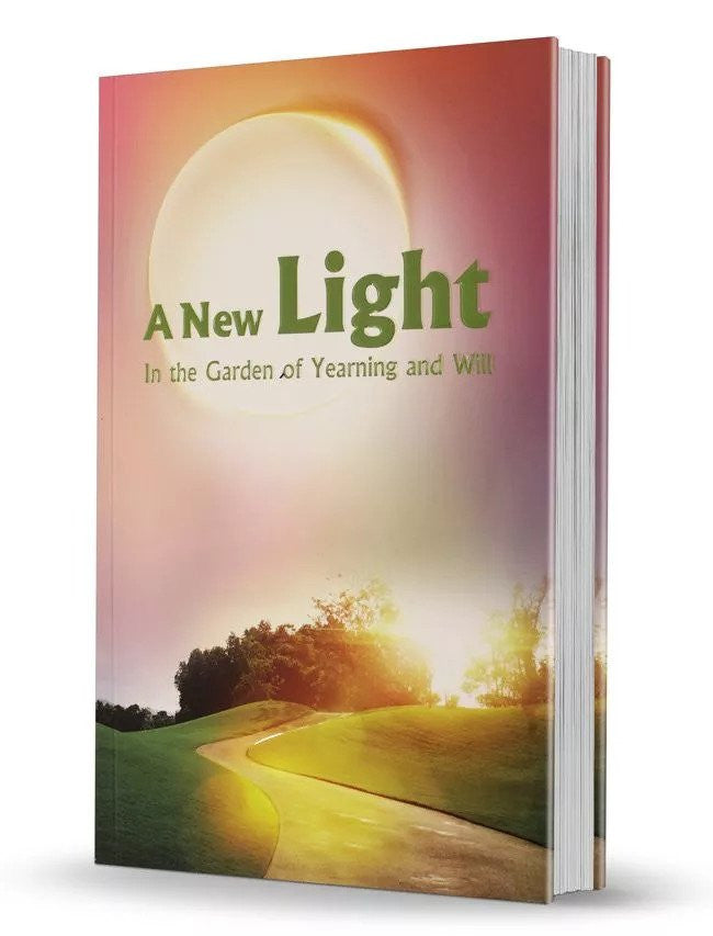 A New Light-- In the Garden of Yearning & Will by Rabbi Shalom Arush (BKE-ANL)