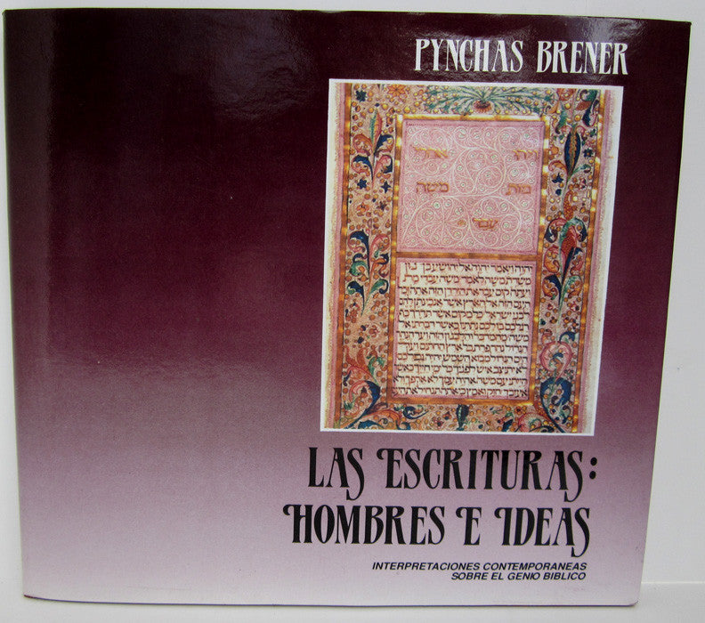 Las Escrituras Hombres E Ideas by Pynchas Brener-The Scriptures men & ideas (BKS-LEHEI)