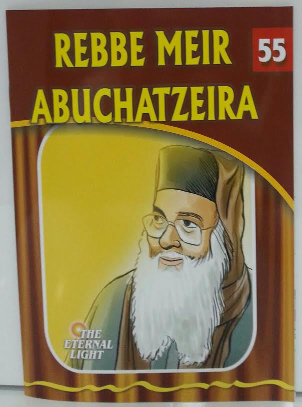 The Eternal Light #55 Rebbe Meir Abuchatzeira (BKC-TEL55)