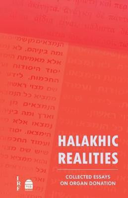 Halakhic Realities: Collected Essays on Organ Donation (BKE-HR2)