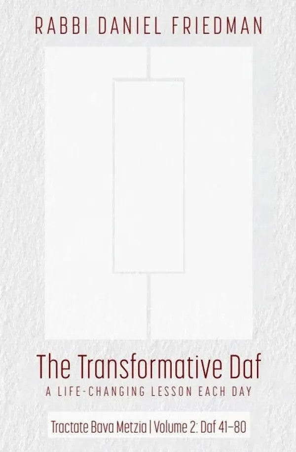 The Transformative Daf Rabbi Daniel Friedman-Bava Metzia 2: Daf 41.-80 (BKE-TTDBM2)