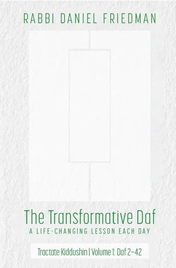 The Transformative Daf Rabbi Daniel Friedman-Kiddushin 1: Daf 2.-42 (BKE-TTDKD1)