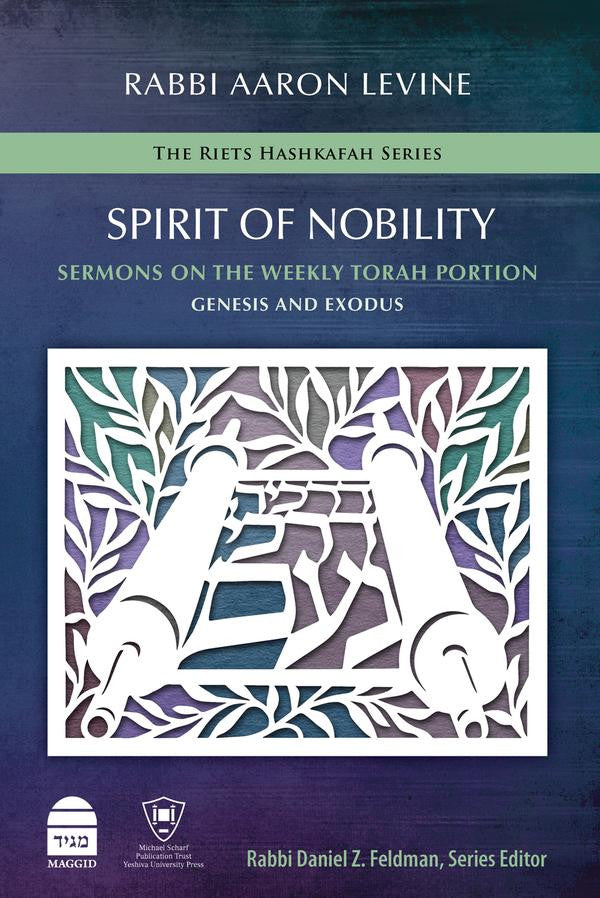 Spirit of Nobility: Sermons on the Weekly Torah Portion Vol. 1 (BKE-SPON1)