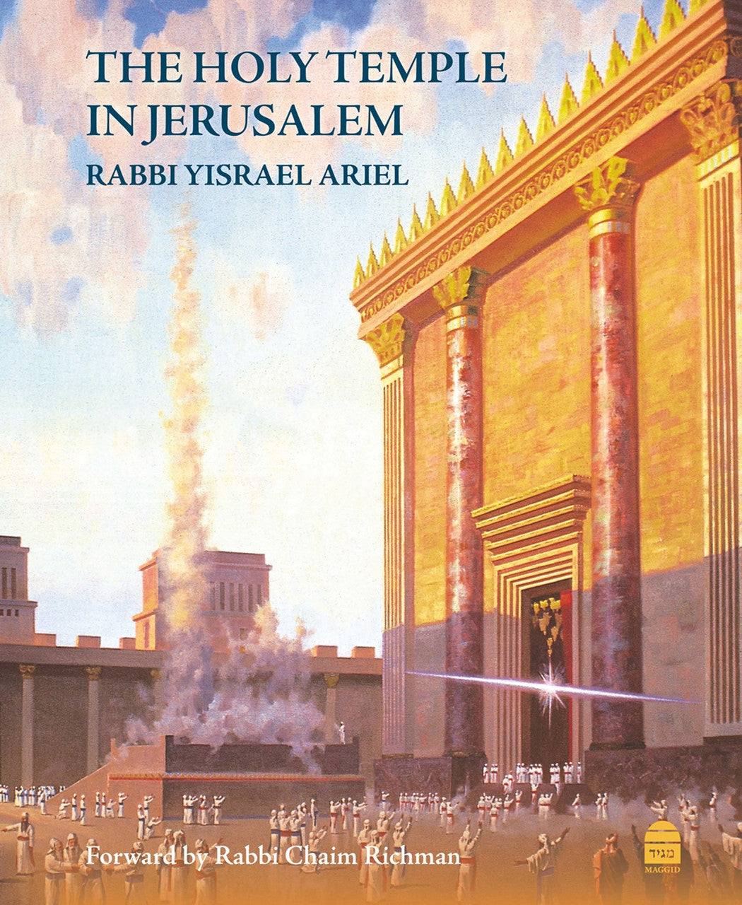 The Holy Temple In Jerusalem by Rabbi Yisrael Ariel (BKE-THTIJ)
