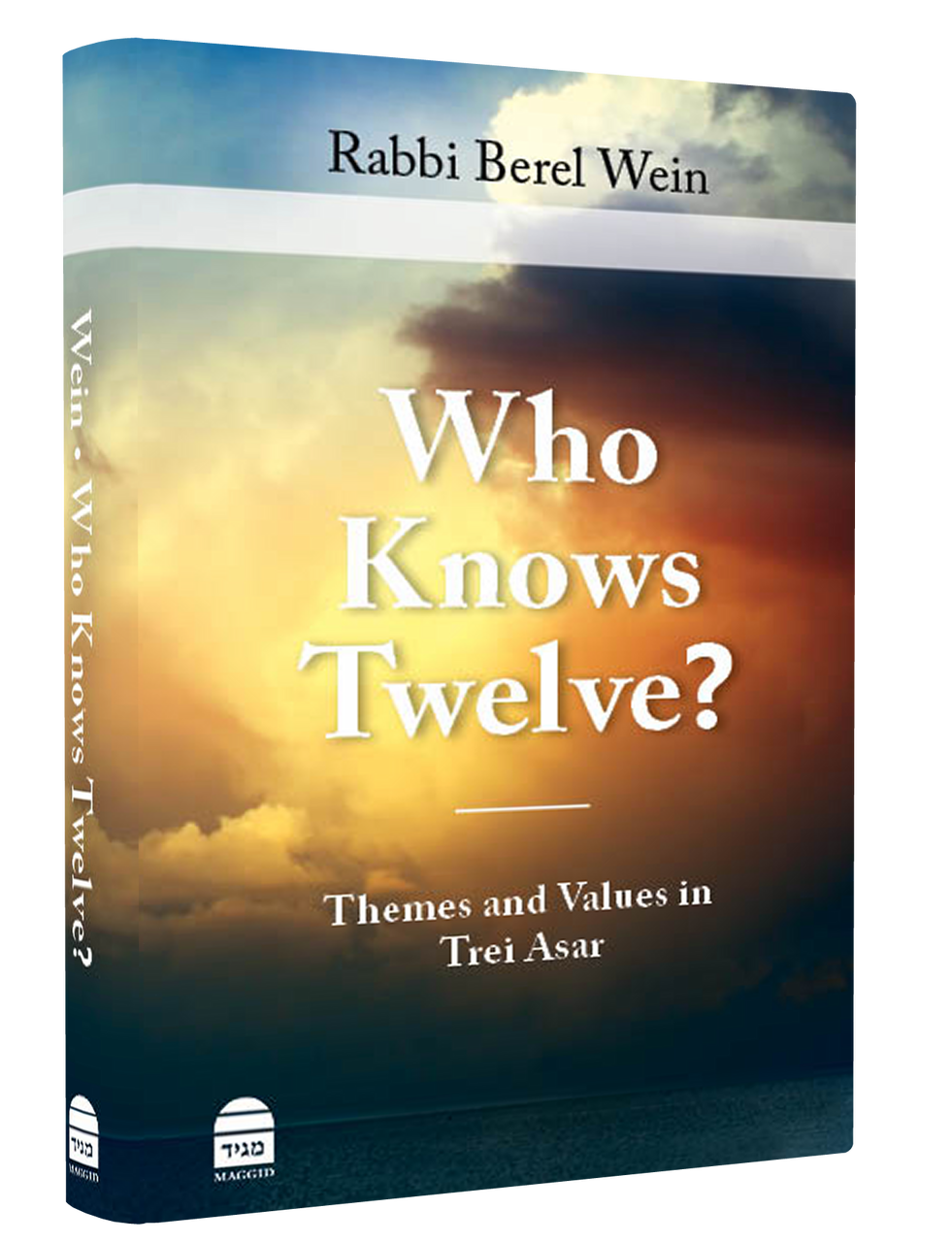 Who Knows Twelve? Themes and Values in Trei Asar by Rabbi Berel Wein (BKE-WKT)
