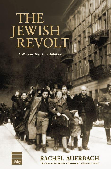 The Jewish Revolt A Warsaw Ghetto Exhibition-Rachel Aurebach (BKE-TJR)
