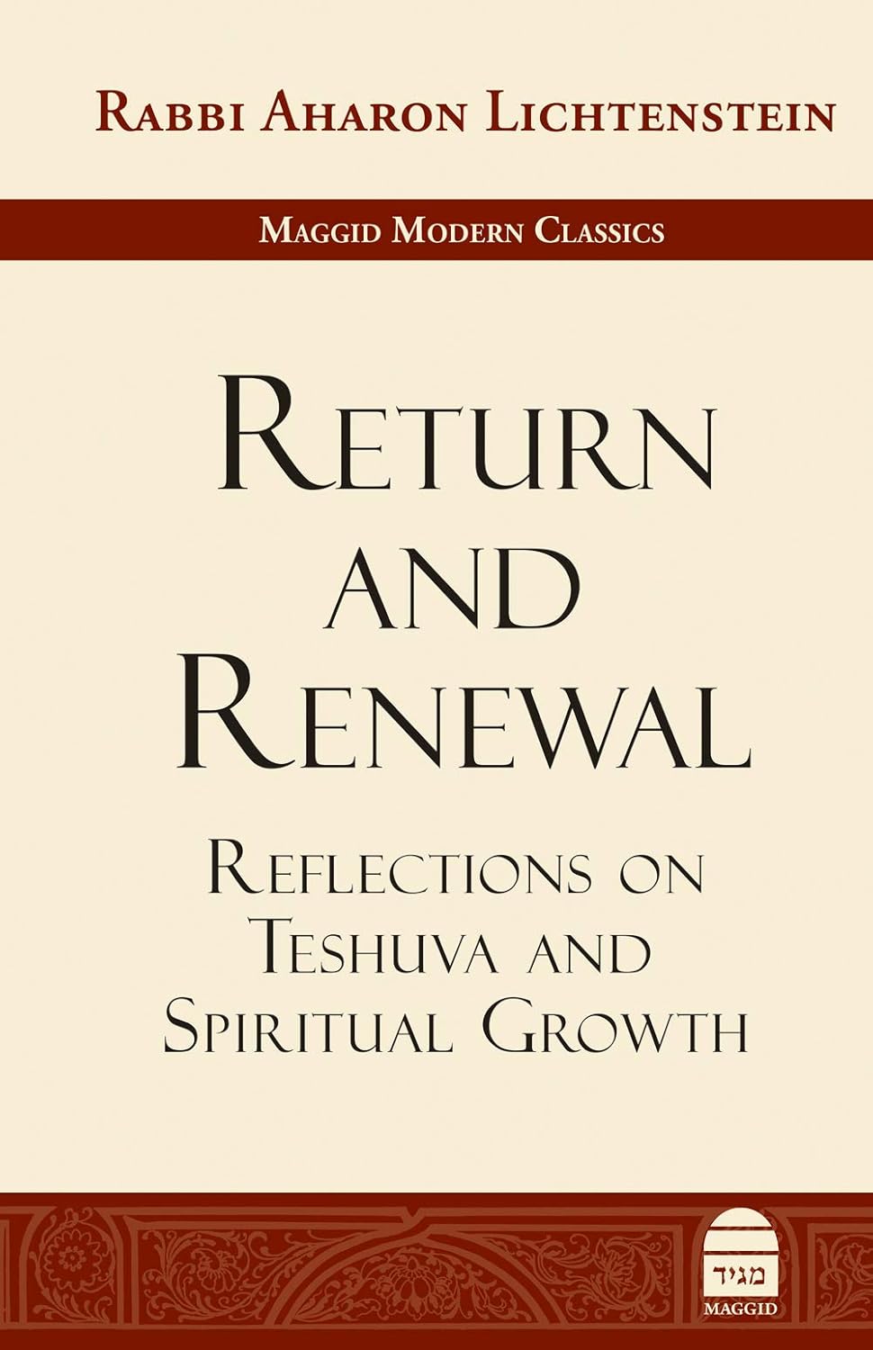 Return and Renewal: Reflections on Teshuva and Spiritual Growth by Rabbi Aharon Lichtenstein (BKE-RAR)