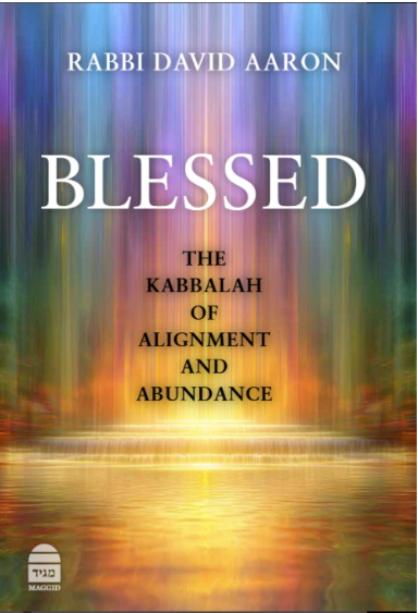 Blessed-The Kabbalah of Alignment and Abundance Rabbi David Aaron (BKE-BLESSED)
