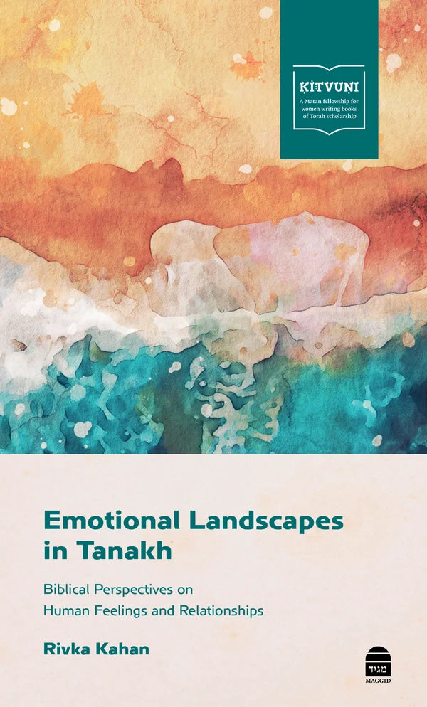 Emotional Landscapes in Tanakh, Rivka Kahan (BKE-ELIT)