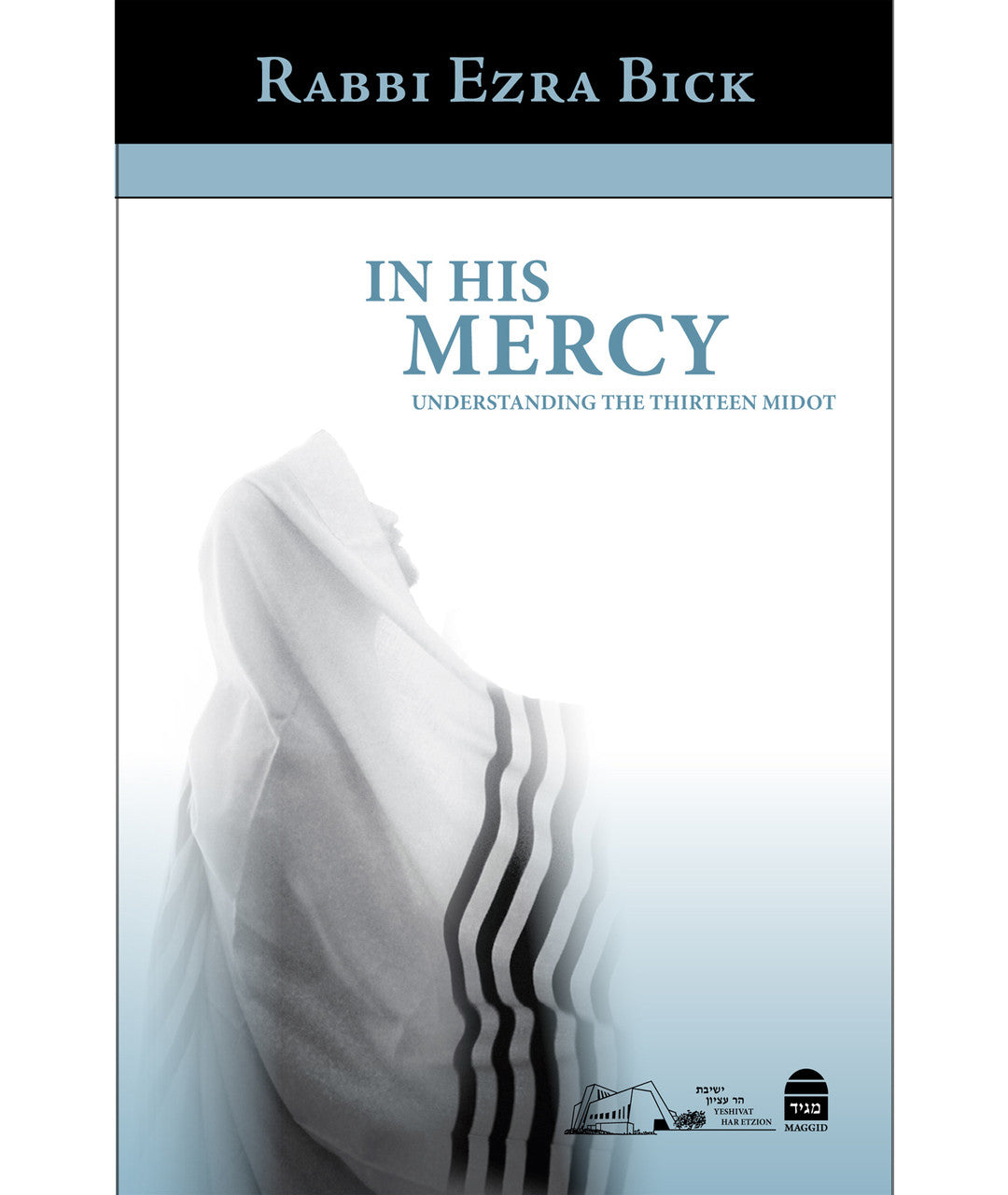 In His Mercy Understanding the Thirteen Midot (BKE-IHM)