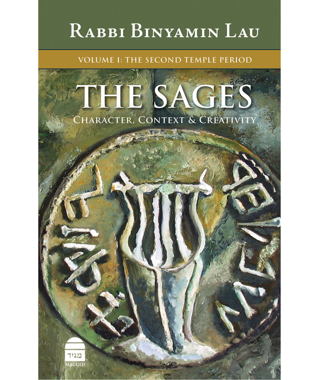 The Sages Volume 1  The Second Temple Period- Rabbi Binyamin Lau (BKE-TS)