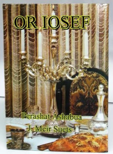 Or Iosef  Perashat Ashabua- Commentary on Parshat Hashavua (BKS-OI)