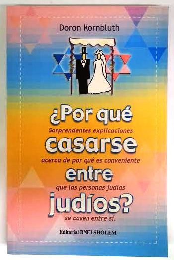 Por que casarse entre judios?- Why Marry jewish by Doron Kornbluth (BKS-PQCEJ)