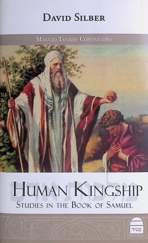 Human Kingship, Studies in the book of Samuel-David Silber (BKE-HK)