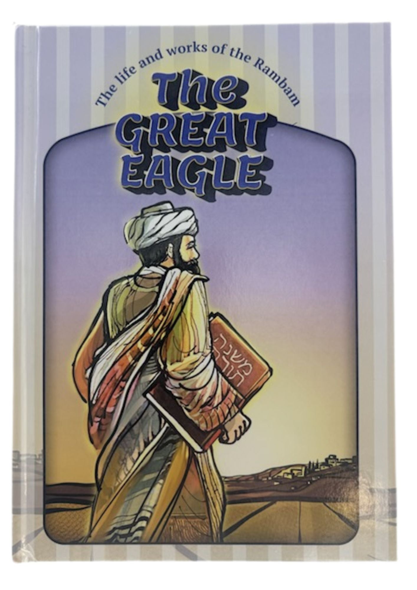 The Great Eagle-The Life and Works of the Rambam (BKC-TGE)