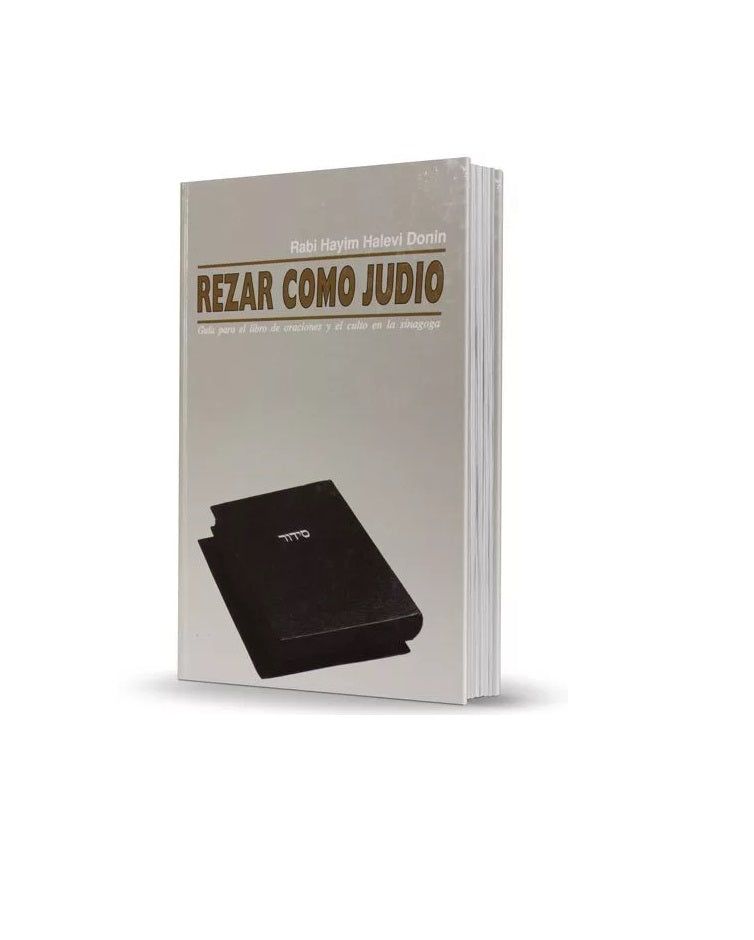 Rezar Como Judio Siddur-- To Pray as a Jew by Rabbi Hayim Halevi Donin S/C (BKS-RCJSC)
