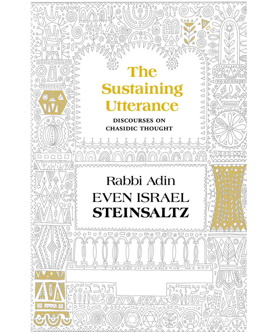 The Sustaining Utterance: Discourses on Chassidic Thought  Adin Steinsaltz (BKE-TSU)