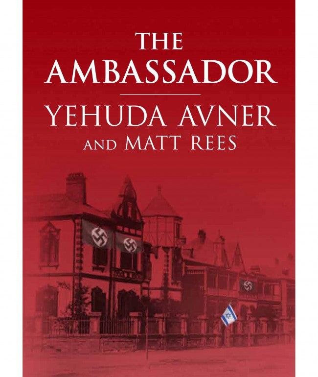 The Ambassador by Yehuda Avner and Matt Rees (BKE-TA)
