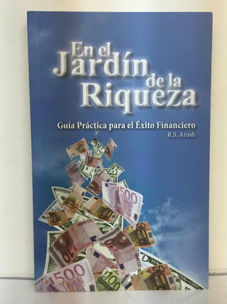 En el Jardin de la Riqueza  by Rabbi S. Arush (The Garden of Riches ) (BKS-EEJDLR)