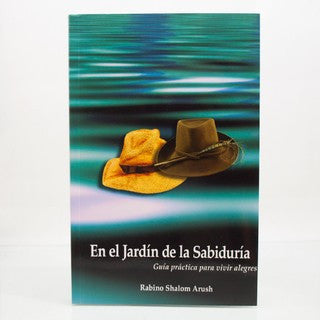 En El Jardin de la Sabiduria (The Garden of Wisdom-- Spanish) by Shalom Arush (BKS-EEJDLSB)