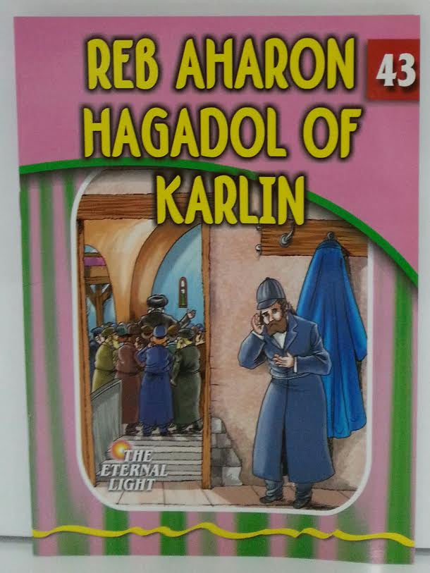 The Eternal Light #43 Reb Aharon Gagadol of Karlin (BKC-TEL43)