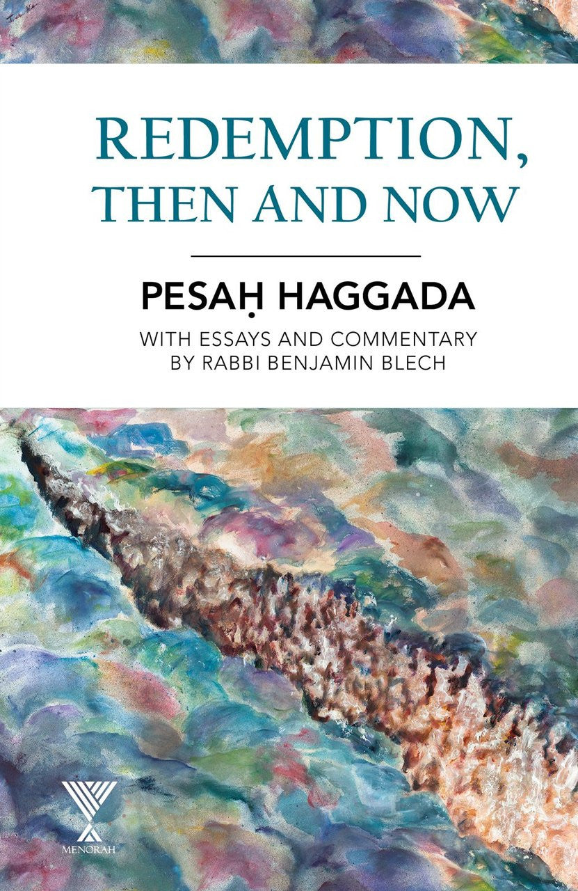 Redemption, Then and Now-- Pesach Haggadah by Rabbi Benjamin Blech (BKE-RTAN)