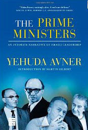 The Prime Ministers: An Intimate Narrative of Israeli Leadership [Hardcover] (BKE-TPM)